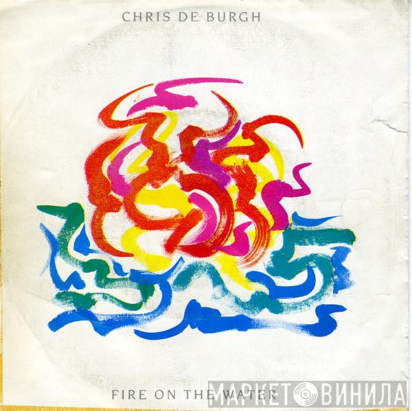 Chris de Burgh - Fire On The Water