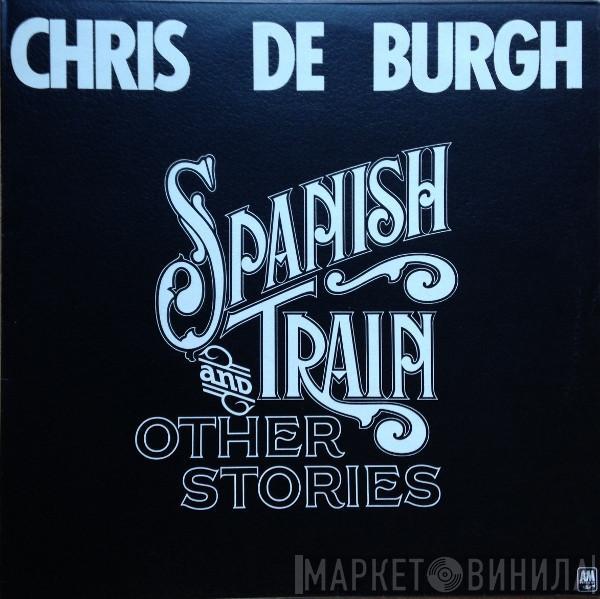  Chris de Burgh  - Spanish Train And Other Stories