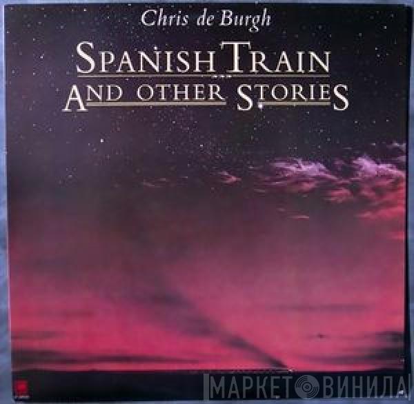  Chris de Burgh  - Spanish Train And Other Stories