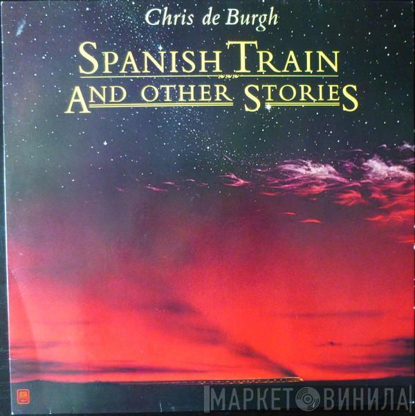  Chris de Burgh  - Spanish Train And Other Stories