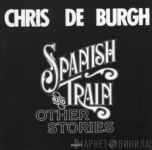  Chris de Burgh  - Spanish Train And Other Stories