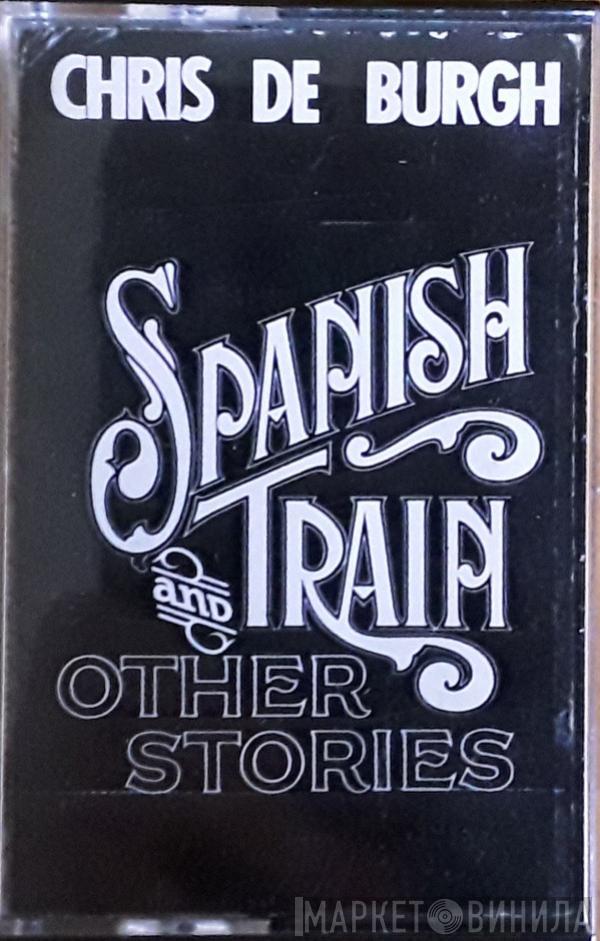  Chris de Burgh  - Spanish Train And Other Stories