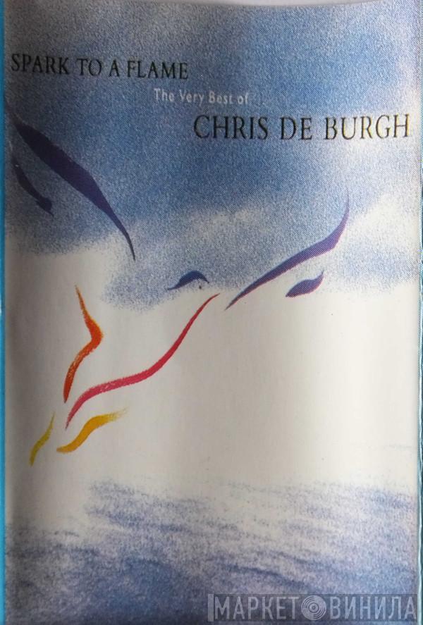 Chris de Burgh  - Spark To A Flame (The Very Best Of Chris De Burgh)