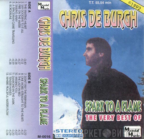  Chris de Burgh  - Spark To A Flame (The Very Best Of Chris De Burgh)