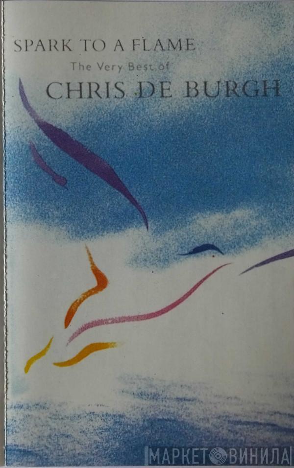  Chris de Burgh  - Spark To A Flame (The Very Best Of Chris De Burgh)