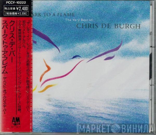  Chris de Burgh  - Spark To A Flame (The Very Best Of Chris De Burgh)