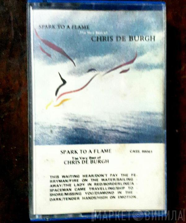  Chris de Burgh  - Spark To A Flame (The Very Best Of Chris De Burgh)