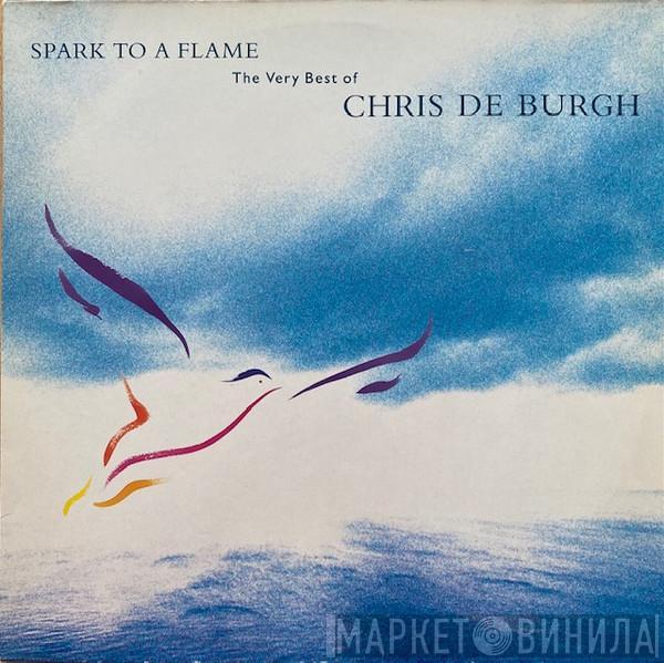 Chris de Burgh  - Spark To A Flame (The Very Best Of Chris De Burgh)