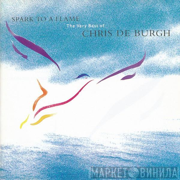  Chris de Burgh  - Spark To A Flame (The Very Best Of Chris De Burgh)