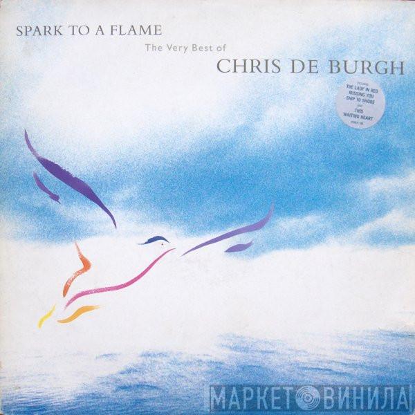 Chris de Burgh - Spark To A Flame (The Very Best Of Chris de Burgh)