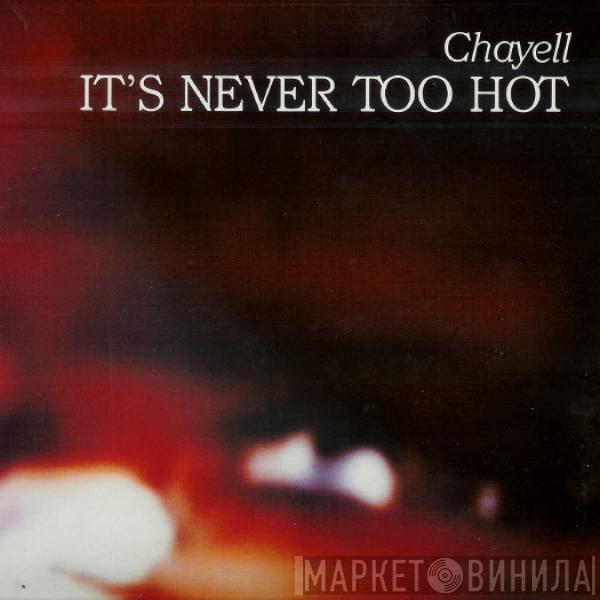  Chrismar Chayell  - It's Never Too Hot