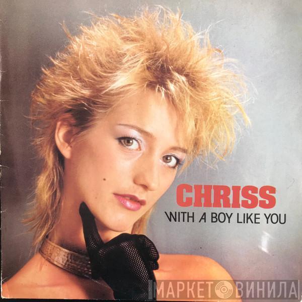  Chriss   - With A Boy Like You