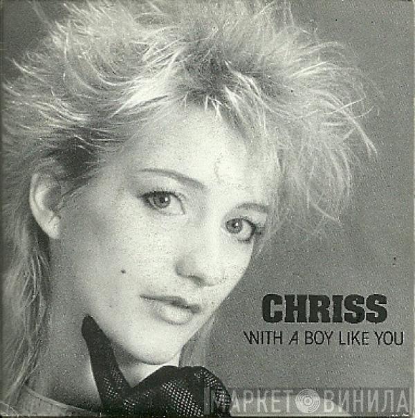  Chriss   - With A Boy Like You