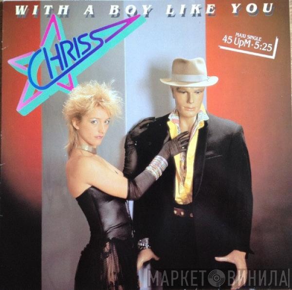  Chriss   - With A Boy Like You