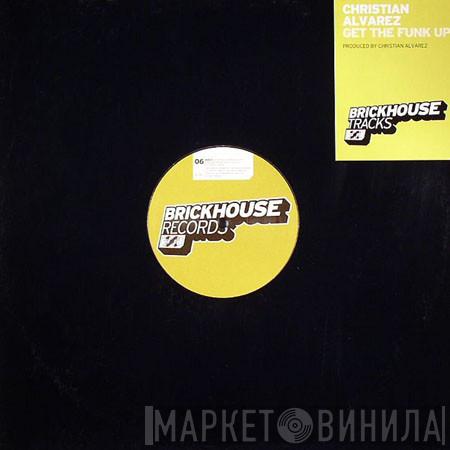 Christian Alvarez - Get The Funk Up