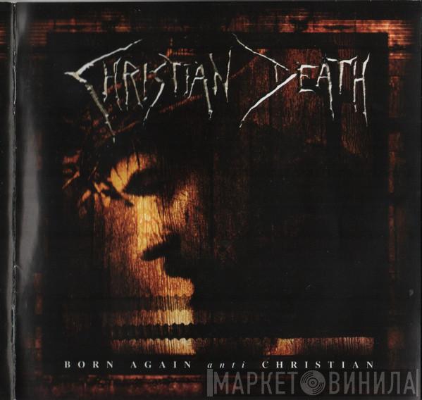 Christian Death - Born Again Anti Christian