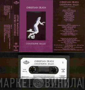 Christian Death  - Catastrophe Ballet
