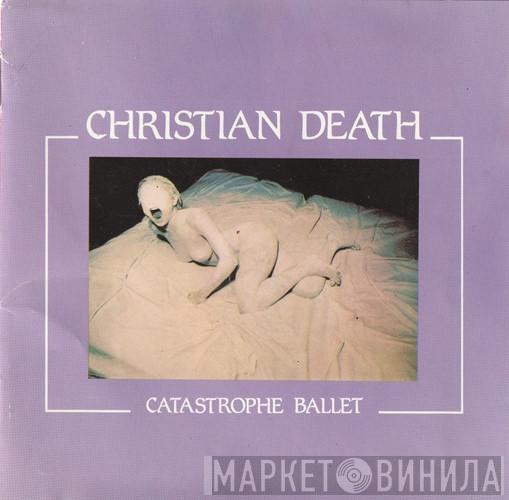  Christian Death  - Catastrophe Ballet