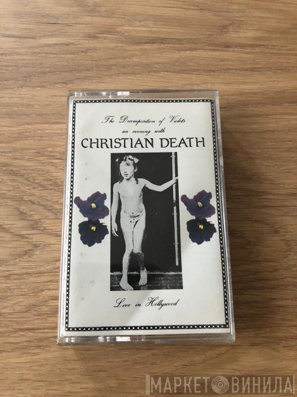 Christian Death - The Decomposition Of Violets - Live In Hollywood