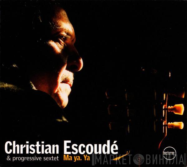 Christian Escoudé & Progressive Sextet - Ma Ya. Ya