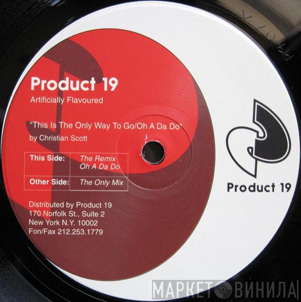 Christian Scott - This Is The Only Way To Go / Oh A Da Do