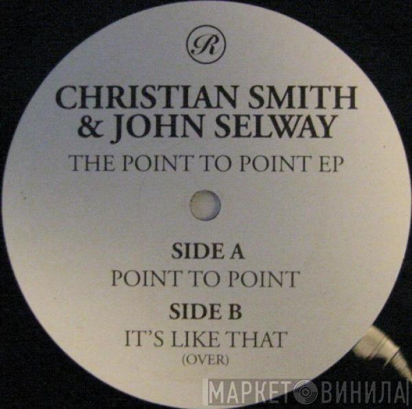  Christian Smith & John Selway  - Point To Point EP