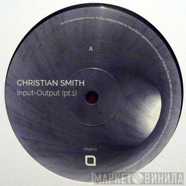 Christian Smith - Input-Output (Pt.1)