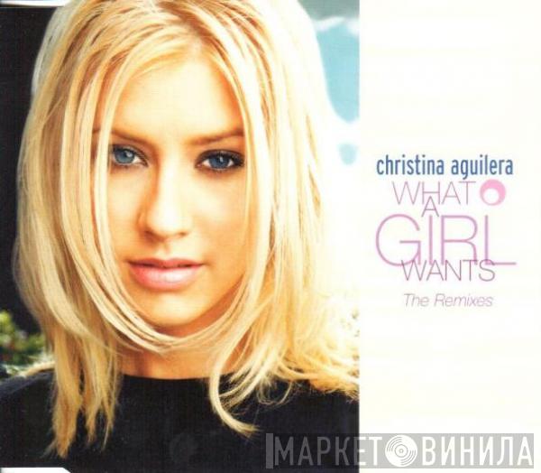  Christina Aguilera  - What A Girl Wants (The Remixes)