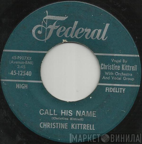 Christine Kittrell - Call His Name / Ain't Never Seen So Much Rain Before