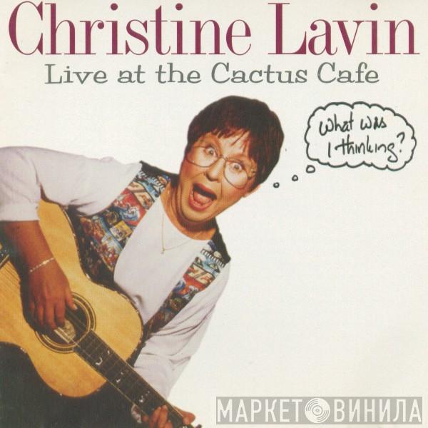 Christine Lavin - Live At The Cactus Cafe (What Was I Thinking?)