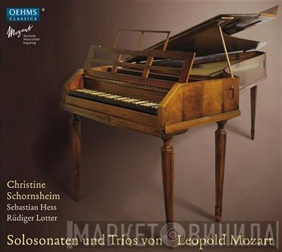 , Christine Schornsheim , Sebastian Hess  Rüdiger Lotter  - Solosonaten Und Trios von Leopold Mozart