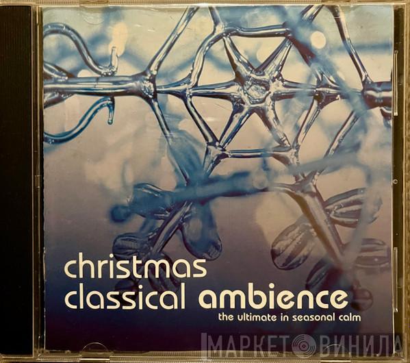  - Christmas Classical Ambience