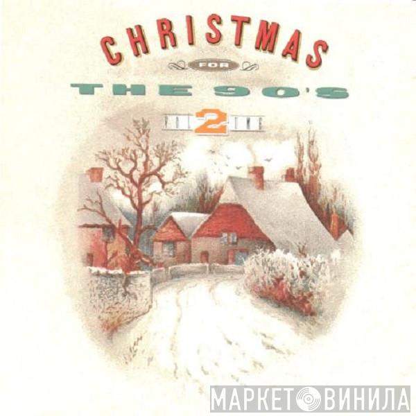  - Christmas For The 90's Volume 2