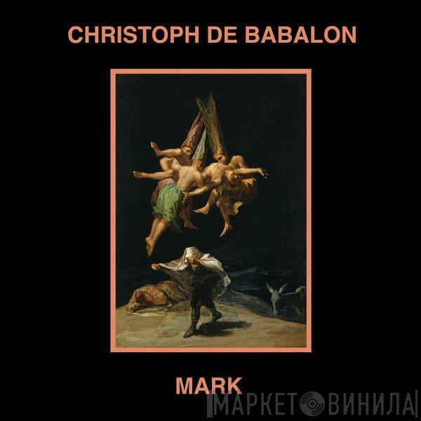 Christoph De Babalon, Mark  - Split