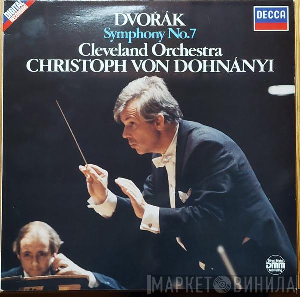 , Christoph von Dohnányi , The Cleveland Orchestra  Antonín Dvořák  - Symphony No. 7
