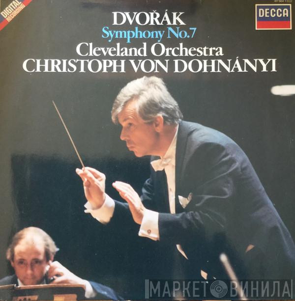 , Christoph von Dohnányi , The Cleveland Orchestra  Antonín Dvořák  - Symphony No. 7