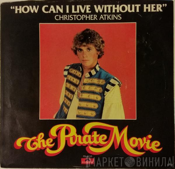 , Christopher Atkins  Ted Hamilton & The Pirates  - How Can I Live Without Her