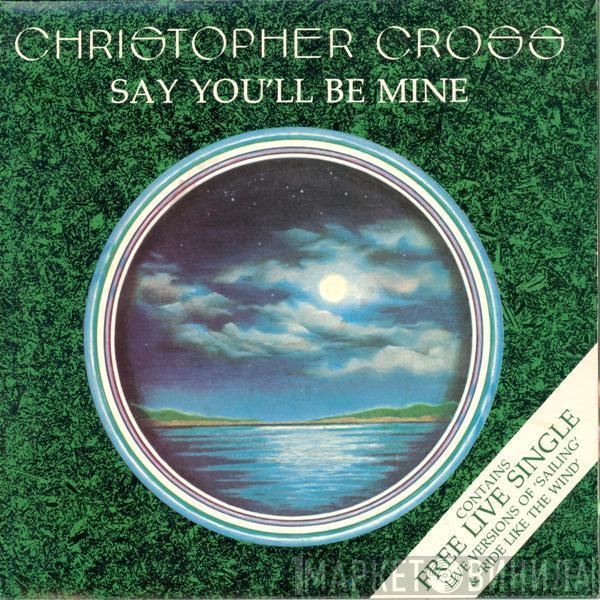 Christopher Cross - Say You'll Be Mine