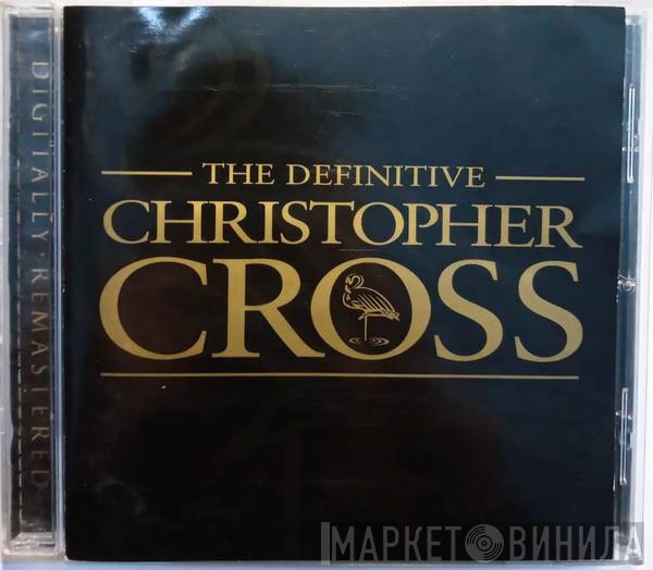  Christopher Cross  - The Definitive Christopher Cross