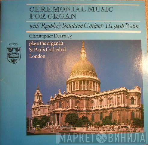 Christopher Dearnley - Ceremonial Music For Organ