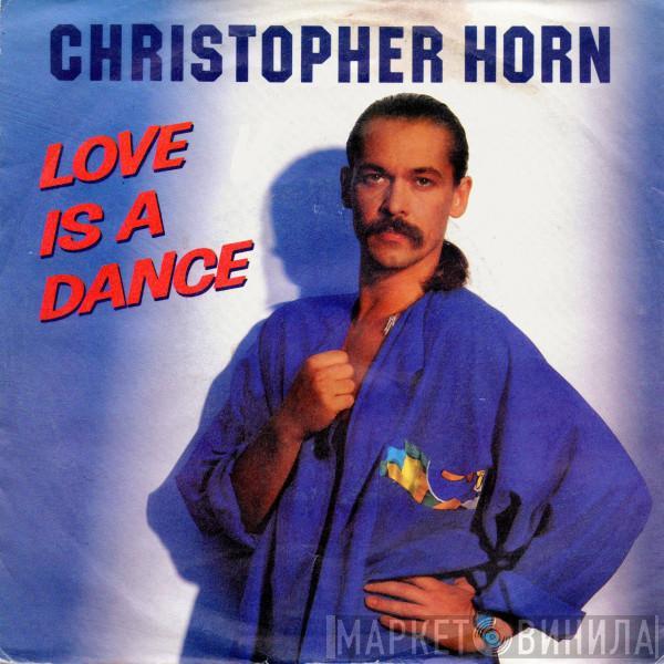 Christopher Horn - Love Is A Dance