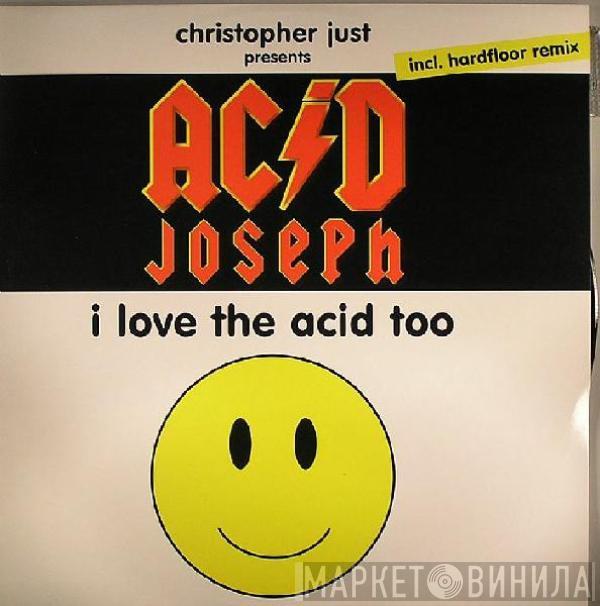 Christopher Just, Acid Joseph - I Love The Acid Too