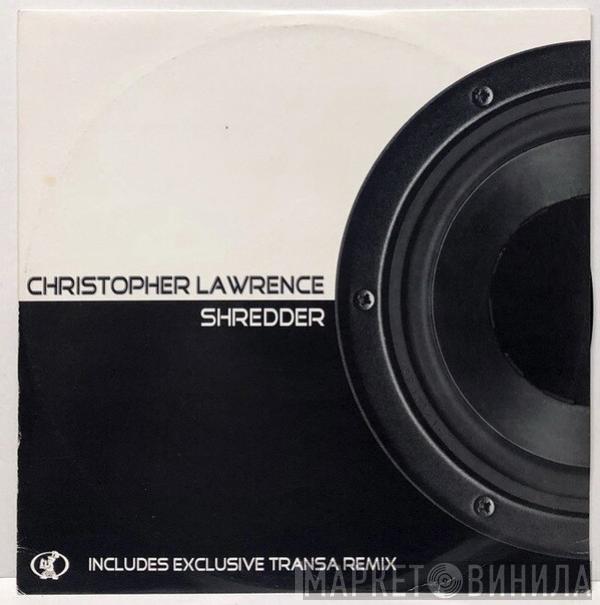 Christopher Lawrence - Shredder