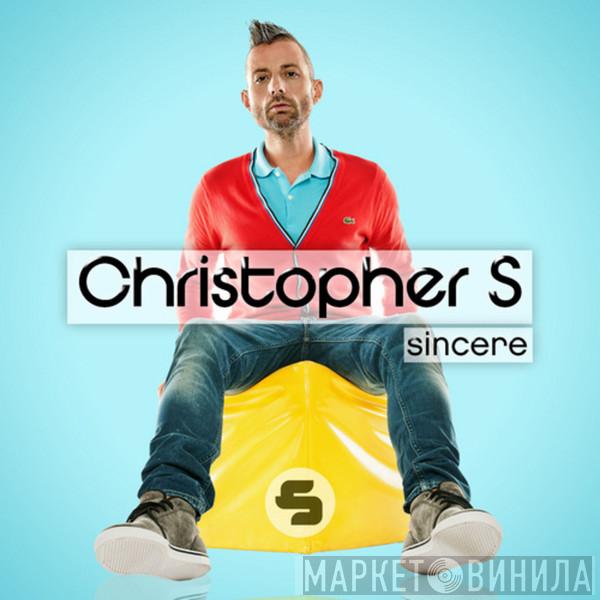  Christopher S.  - Sincere