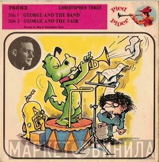 Christopher Trace - George And The Band / George And The Fair