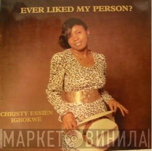 Christy Essien Igbokwe - Ever Liked My Person?