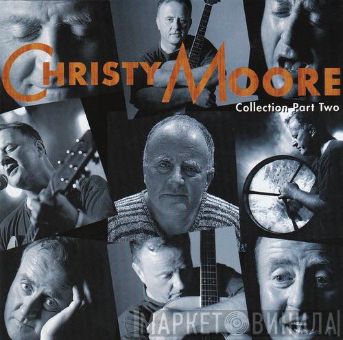 Christy Moore - Collection Part Two