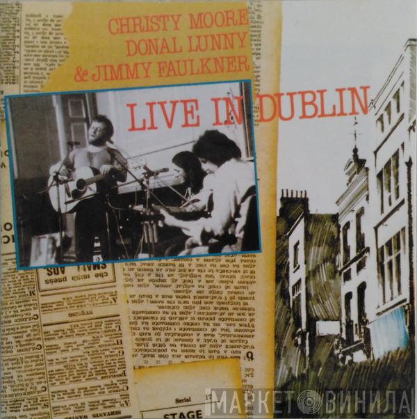 Christy Moore, Donal Lunny, Jimmy Faulkner - Live In Dublin