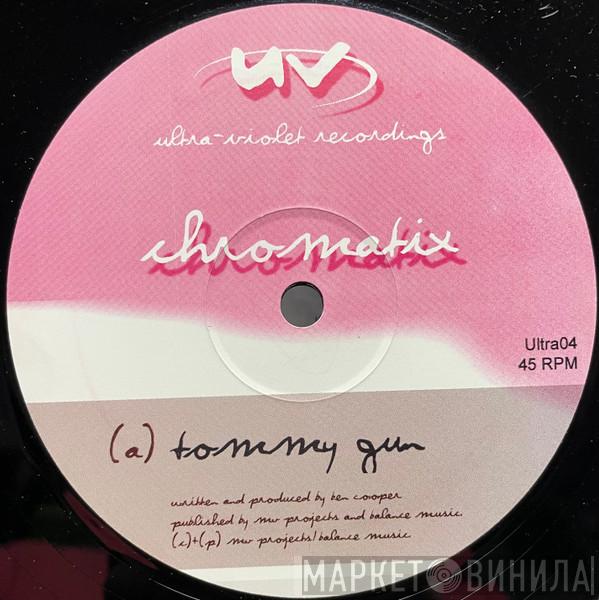Chromatix - Tommy Gun / Jalapeño