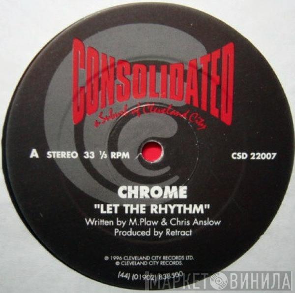  Chrome   - Let The Rhythm / Tears